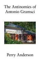 Les antinomies d'Antonio Gramsci - The Antinomies of Antonio Gramsci