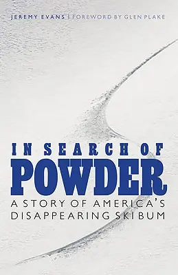 À la recherche de la poudreuse : L'histoire d'un skieur américain en voie de disparition - In Search of Powder: A Story of America's Disappearing Ski Bum