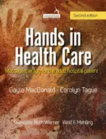 Hands in Health Care - Massage therapy for the adult hospital patient (en anglais) - Hands in Health Care - Massage therapy for the adult hospital patient