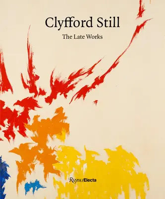 Clyfford Still : les œuvres tardives - Clyfford Still: The Late Works