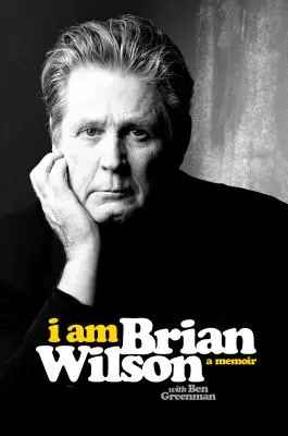 Je suis Brian Wilson : Un mémoire - I Am Brian Wilson: A Memoir