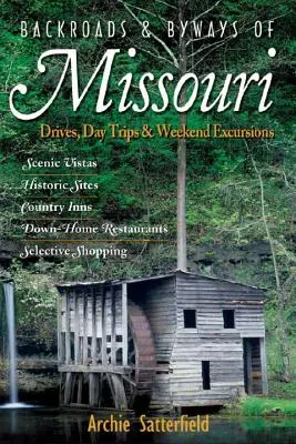 Backroads & Byways of Missouri : Conduites, excursions d'une journée ou d'un week-end - Backroads & Byways of Missouri: Drives, Day Trips & Weekend Excursions