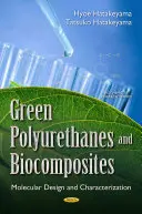 Polyuréthanes verts et biocomposites - Conception moléculaire et caractérisation - Green Polyurethanes & Biocomposites - Molecular Design & Characterization