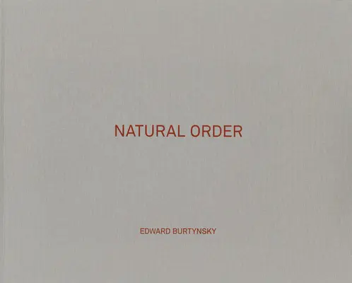 Edward Burtynsky : L'ordre naturel - Edward Burtynsky: Natural Order