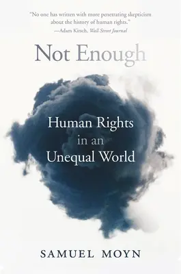 Pas assez : les droits de l'homme dans un monde inégal - Not Enough: Human Rights in an Unequal World