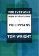 Guide d'étude biblique pour tous : Philippiens - For Everyone Bible Study Guide: Philippians