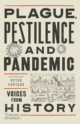 Peste, pestilence et pandémie : Les voix de l'histoire - Plague, Pestilence and Pandemic: Voices from History