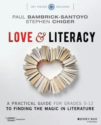 Amour et alphabétisation : Un guide pratique pour trouver la magie dans la littérature (5e-12e année) - Love & Literacy: A Practical Guide to Finding the Magic in Literature (Grades 5-12)