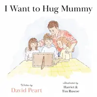 Je veux serrer maman dans mes bras - I Want to Hug Mummy