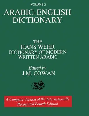 Volume 2 : Dictionnaire arabe-anglais : Le dictionnaire Hans Wehr de l'arabe écrit moderne. Quatrième édition. - Volume 2: Arabic-English Dictionary: The Hans Wehr Dictionary of Modern Written Arabic. Fourth Edition.