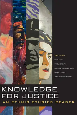 La connaissance au service de la justice : Un lecteur d'études ethniques - Knowledge for Justice: An Ethnic Studies Reader