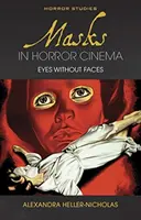 Les masques dans le cinéma d'horreur : des yeux sans visage - Masks in Horror Cinema: Eyes Without Faces