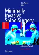 Chirurgie mini-invasive de la colonne vertébrale : Manuel de chirurgie - Minimally Invasive Spine Surgery: A Surgical Manual