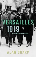 Versailles 1919 : Une perspective centenaire - Versailles 1919: A Centennial Perspective