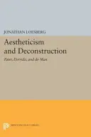 Esthétisme et déconstruction : Pater, Derrida et de Man - Aestheticism and Deconstruction: Pater, Derrida, and de Man