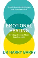 Guérison émotionnelle - Comment se reconstruire - Emotional Healing - How To Put Yourself Back Together Again