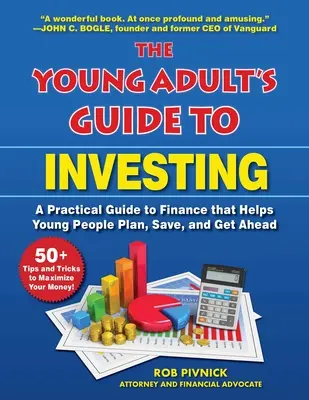 Le guide de l'investissement pour jeunes adultes : Un guide pratique de la finance qui aide les jeunes à planifier, à épargner et à prendre de l'avance - The Young Adult's Guide to Investing: A Practical Guide to Finance That Helps Young People Plan, Save, and Get Ahead