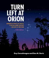 Tournez à gauche à Orion : Des centaines d'objets du ciel nocturne à observer avec un télescope domestique - et comment les trouver - Turn Left at Orion: Hundreds of Night Sky Objects to See in a Home Telescope - And How to Find Them