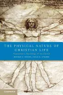 La nature physique de la vie chrétienne : Les neurosciences, la psychologie et l'Église - The Physical Nature of Christian Life: Neuroscience, Psychology, and the Church