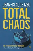 Total Chaos - Premier livre de la trilogie marseillaise - Total Chaos - Book One in the Marseilles Trilogy