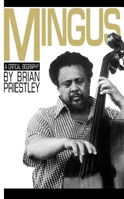 Mingus, une biographie critique - Mingus, a Critical Biography