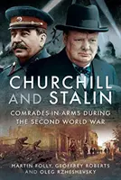 Churchill et Staline : Camarades d'armes pendant la Seconde Guerre mondiale - Churchill and Stalin: Comrades-In-Arms During the Second World War