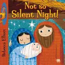 Une nuit pas si silencieuse - Not So Silent Night