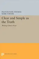 Clair et simple comme la vérité : écrire de la prose classique - Clear and Simple as the Truth: Writing Classic Prose