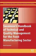 Swainson's Handbook of Technical and Quality Management for the Food Manufacturing Sector (Manuel de gestion technique et de qualité pour le secteur de la fabrication de produits alimentaires) - Swainson's Handbook of Technical and Quality Management for the Food Manufacturing Sector