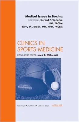 Medical Issues in Boxing, un numéro de Clinics in Sports Medicine, 28 - Medical Issues in Boxing, an Issue of Clinics in Sports Medicine, 28
