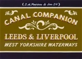 Pearson's Canal Companion : Leeds & Liverpool - West Yorkshire Waterways - Pearson's Canal Companion: Leeds & Liverpool - West Yorkshire Waterways