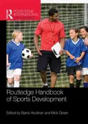 Routledge Handbook of Sports Development (en anglais) - Routledge Handbook of Sports Development