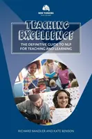 Enseigner l'excellence : Le guide définitif de la PNL pour l'enseignement et l'apprentissage - Teaching Excellence: The Definitive Guide to NLP for Teaching and Learning