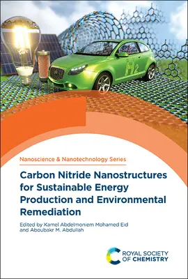 Nanostructures de nitrure de carbone pour la production d'énergie durable et l'assainissement de l'environnement - Carbon Nitride Nanostructures for Sustainable Energy Production and Environmental Remediation