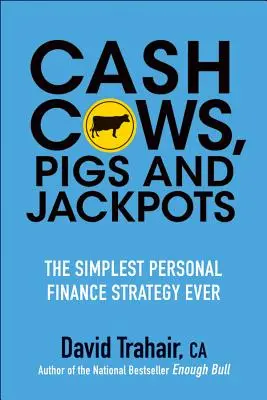 Vaches à lait, cochons et jackpots - Cash Cows, Pigs and Jackpots