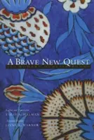 Une nouvelle quête courageuse : 100 poèmes turcs modernes - A Brave New Quest: 100 Modern Turkish Poems