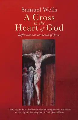 Une croix dans le cœur de Dieu : Réflexions sur la mort de Jésus - A Cross in the Heart of God: Reflections on the death of Jesus