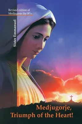 Medjugorje : Le triomphe du cœur - Medjugorje: Triumph of the Heart