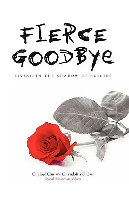 Fierce Goodbye : Vivre dans l'ombre du suicide - Fierce Goodbye: Living in the Shadow of Suicide