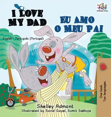 J'aime mon père Eu Amo o Meu Pai : Livre bilingue anglais portugais - portugais - I Love My Dad Eu Amo o Meu Pai: English Portuguese - Portugal Bilingual Book