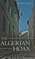 Le canular algérien : Un nouveau roman de Michael Vaux - The Algerian Hoax: A New Michael Vaux Novel