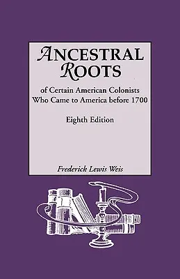 Racines ancestrales de certains colons américains arrivés en Amérique avant 1700. Lignées d'Afred le Grand, de Charlemagne, de Malcolm d'Écosse, de Robert et d'autres. - Ancestral Roots of Certain American Colonists Who Came to America Before 1700. Lineages from Afred the Great, Charlemagne, Malcolm of Scotland, Robert