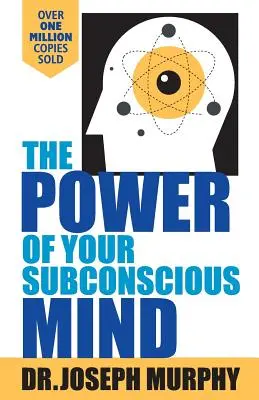Le pouvoir de votre subconscient - The Power Of Your Subconscious Mind