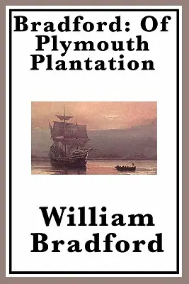 Bradford : De la plantation de Plymouth - Bradford: Of Plymouth Plantation