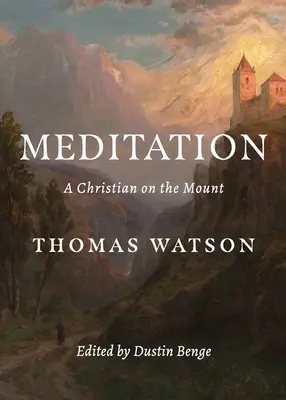 La méditation : Un chrétien sur la montagne - Meditation: A Christian on the Mount