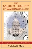 La géométrie sacrée de Washington D.C. - The Sacred Geometry of Washington, D.C.