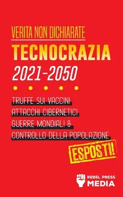 Verit non Dichiarate : Tecnocrazia 2030 - 2050 : Truffes sur les vaccins, attaques contre les céréales, guerres mondiales et contrôle de la population ; Espo - Verit non Dichiarate: Tecnocrazia 2030 - 2050: Truffe sui Vaccini, Attacchi Cibernetici, Guerre Mondiali e Controllo della Popolazione; Espo