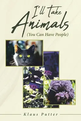 Je prendrai des animaux (Vous pouvez avoir des gens) - I'll Take Animals (You Can Have People)