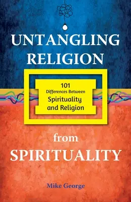 Démêler la religion de la spiritualité - Untangling Religion from Spirituality