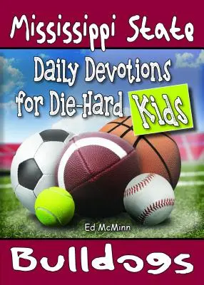 Devoirs quotidiens pour les inconditionnels Bulldogs de l'État de Mississippi - Daily Devotions for Die-Hard Kids Mississippi State Bulldogs